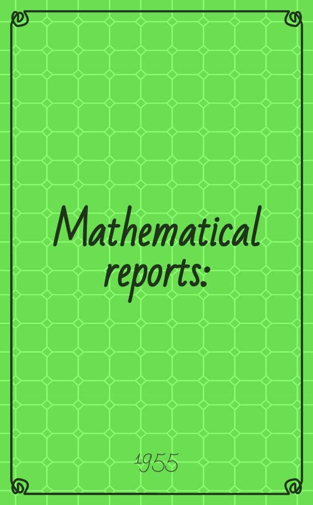 Mathematical reports : (Form. Studii şi cercetăn matematice). Anul5 1955, [№]3/4