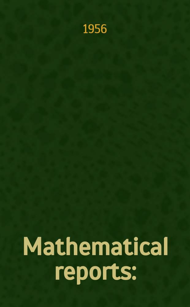 Mathematical reports : (Form. Studii şi cercetăn matematice). Anul7 1956, 1/2