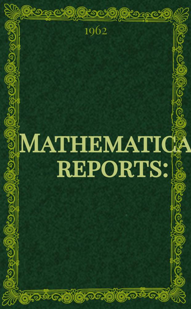 Mathematical reports : (Form. Studii şi cercetăn matematice). Anul13 1962, 3
