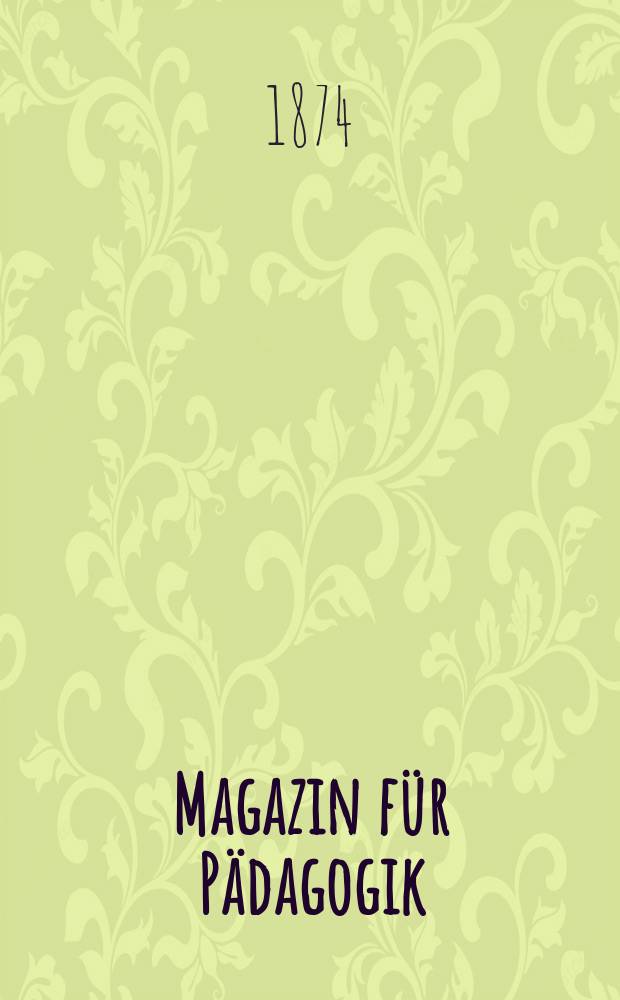 Magazin für Pädagogik : Katholische Zeitschrift für Volkserziehung und Volksunterricht. Jg.36 1873, H.37