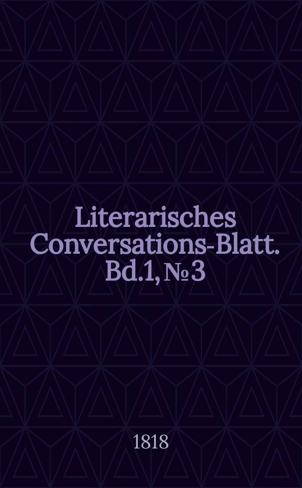 Literarisches Conversations-Blatt. Bd.1, №3