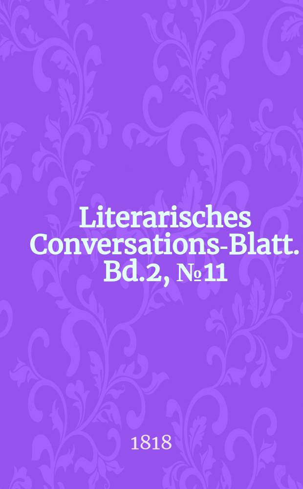 Literarisches Conversations-Blatt. Bd.2, №11