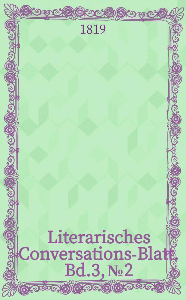 Literarisches Conversations-Blatt. Bd.3, №2
