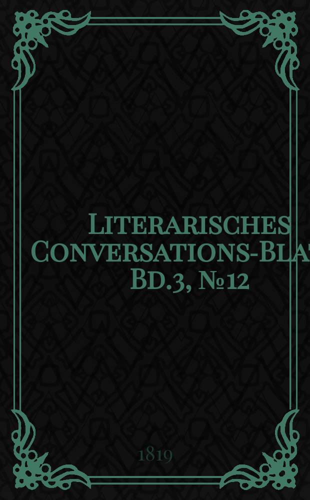 Literarisches Conversations-Blatt. Bd.3, №12