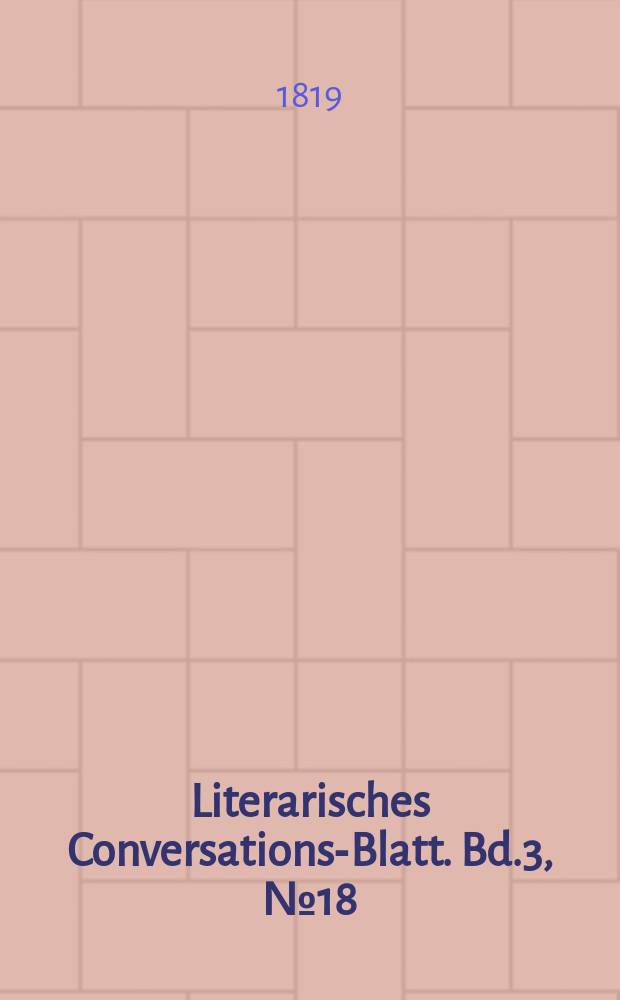Literarisches Conversations-Blatt. Bd.3, №18