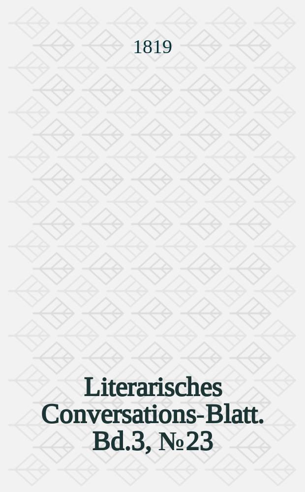 Literarisches Conversations-Blatt. Bd.3, №23