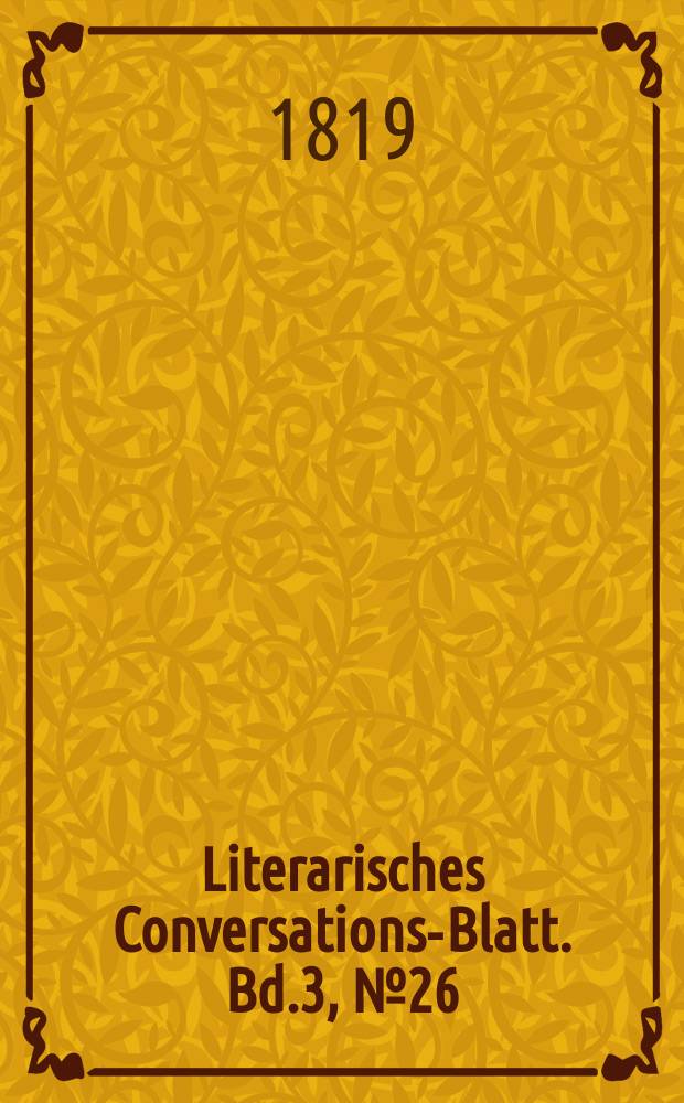 Literarisches Conversations-Blatt. Bd.3, №26
