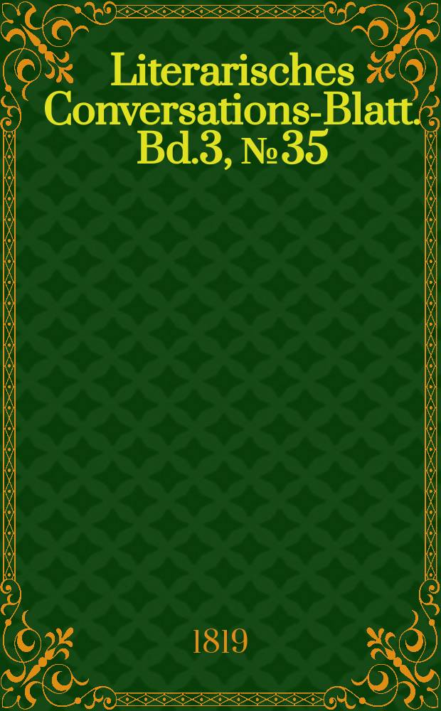 Literarisches Conversations-Blatt. Bd.3, №35