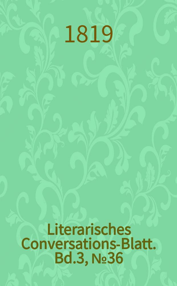 Literarisches Conversations-Blatt. Bd.3, №36