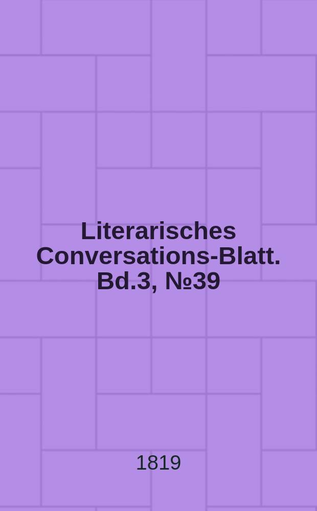 Literarisches Conversations-Blatt. Bd.3, №39
