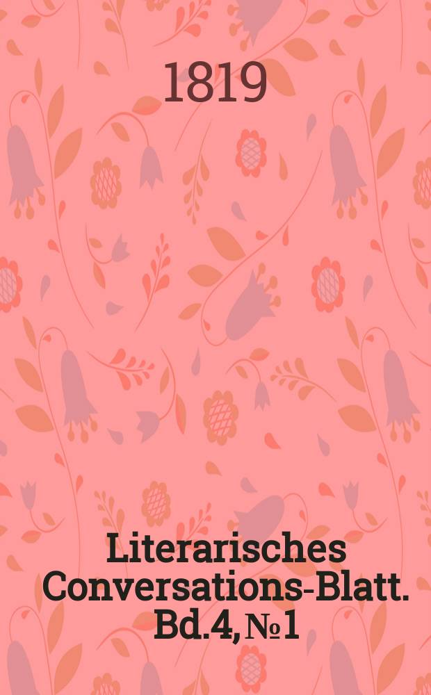 Literarisches Conversations-Blatt. Bd.4, №1