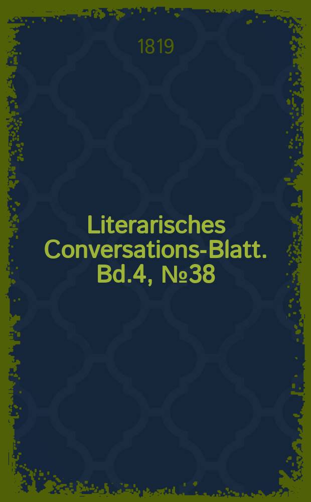 Literarisches Conversations-Blatt. Bd.4, №38