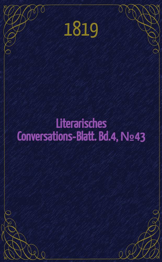 Literarisches Conversations-Blatt. Bd.4, №43