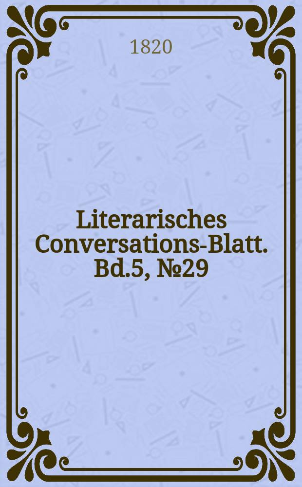 Literarisches Conversations-Blatt. Bd.5, №29