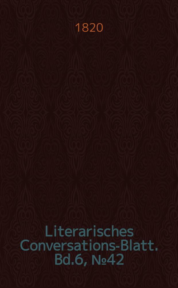 Literarisches Conversations-Blatt. Bd.6, №42