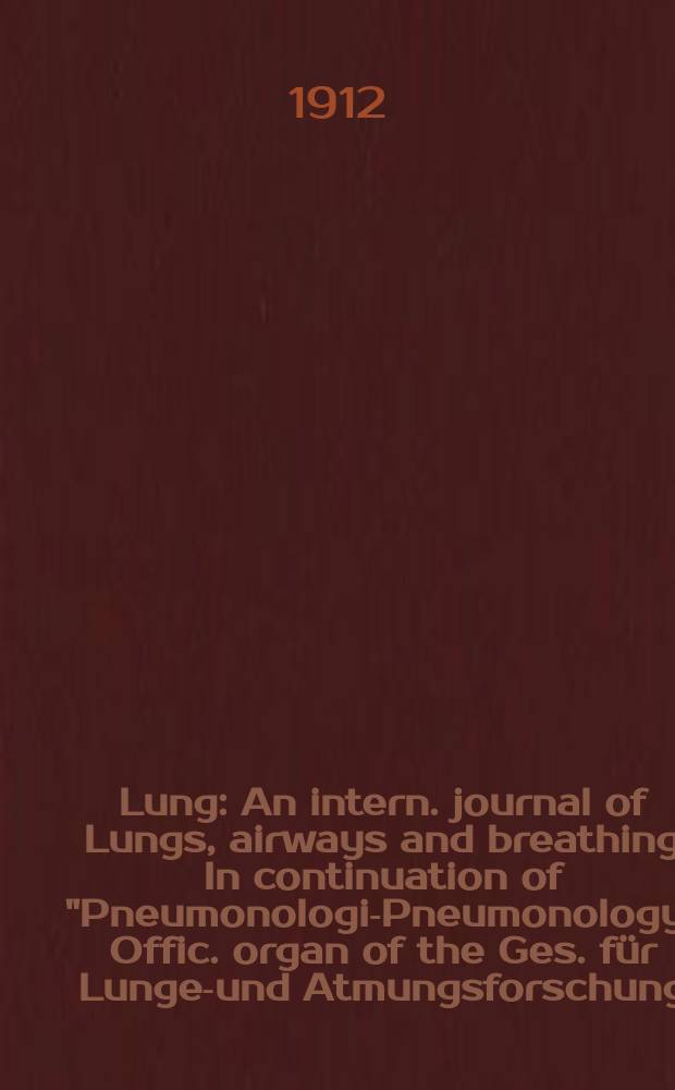 Lung : An intern. journal of Lungs, airways and breathing In continuation of "Pneumonologie- Pneumonology" Offic. organ of the Ges. für Lungen- und Atmungsforschung. Bd.23, H.2