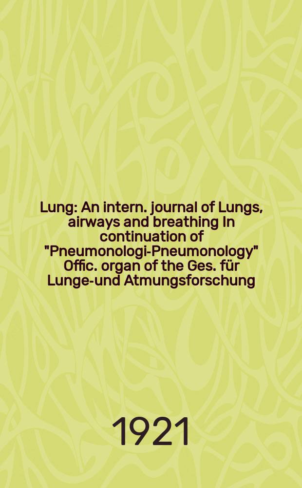 Lung : An intern. journal of Lungs, airways and breathing In continuation of "Pneumonologie- Pneumonology" Offic. organ of the Ges. für Lungen- und Atmungsforschung. Bd.47, H.1
