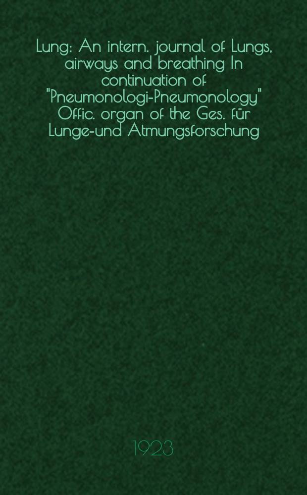 Lung : An intern. journal of Lungs, airways and breathing In continuation of "Pneumonologie- Pneumonology" Offic. organ of the Ges. für Lungen- und Atmungsforschung. Bd.56, H.1