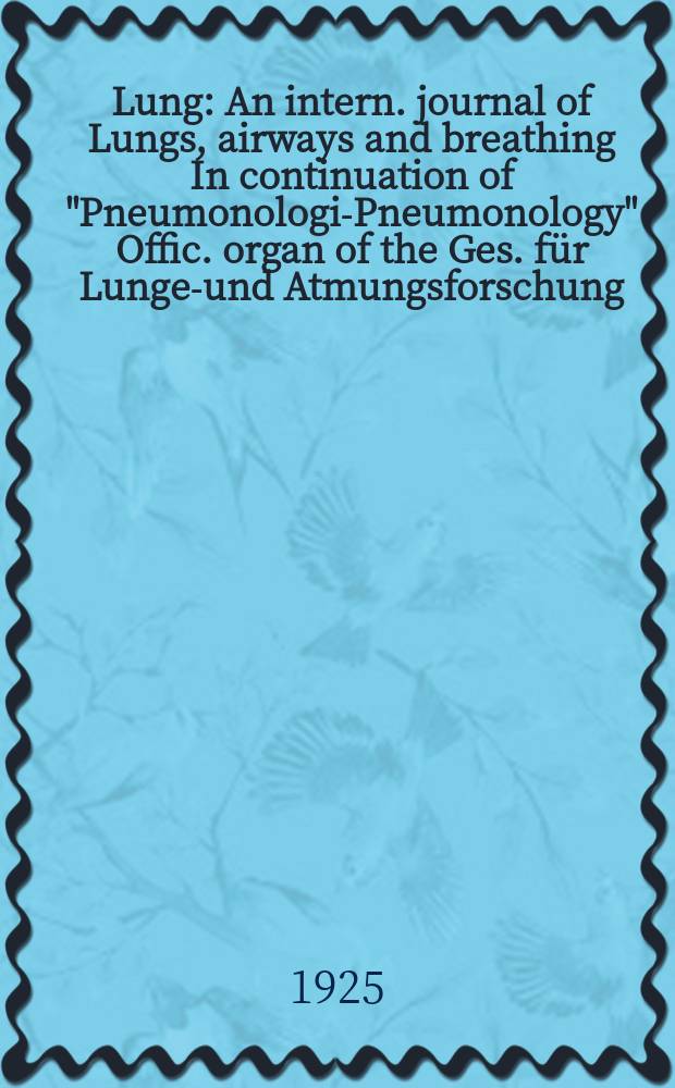 Lung : An intern. journal of Lungs, airways and breathing In continuation of "Pneumonologie- Pneumonology" Offic. organ of the Ges. für Lungen- und Atmungsforschung. Bd.61, H.2