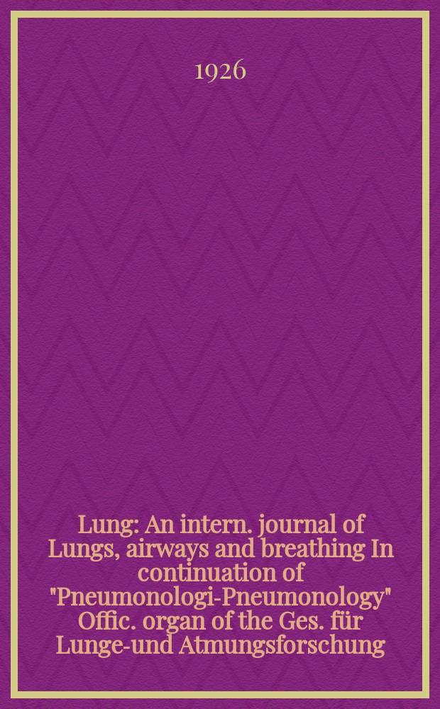 Lung : An intern. journal of Lungs, airways and breathing In continuation of "Pneumonologie- Pneumonology" Offic. organ of the Ges. für Lungen- und Atmungsforschung. Bd.63, H.1