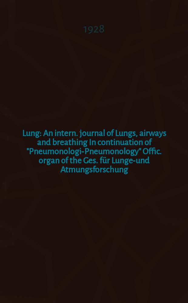 Lung : An intern. journal of Lungs, airways and breathing In continuation of "Pneumonologie- Pneumonology" Offic. organ of the Ges. für Lungen- und Atmungsforschung. Bd.69, H.4