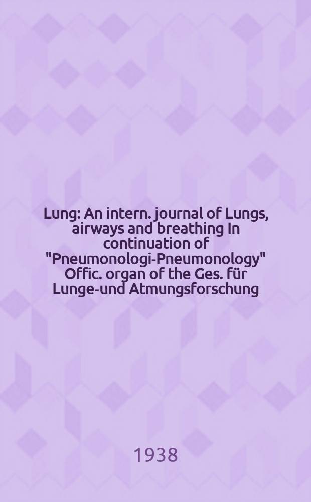 Lung : An intern. journal of Lungs, airways and breathing In continuation of "Pneumonologie- Pneumonology" Offic. organ of the Ges. für Lungen- und Atmungsforschung. Bd.92, H.4