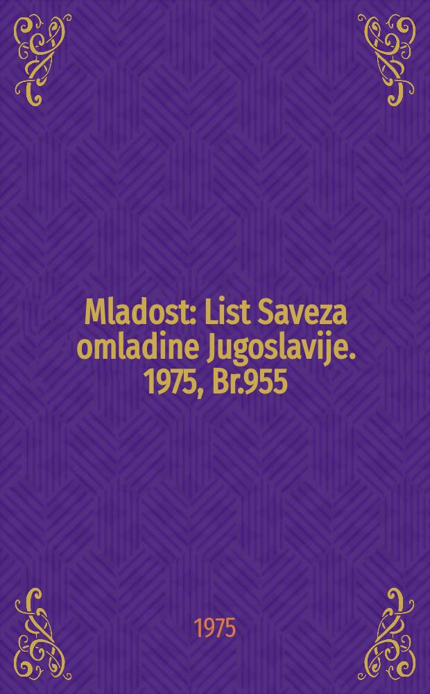 Mladost : List Saveza omladine Jugoslavije. 1975, Br.955