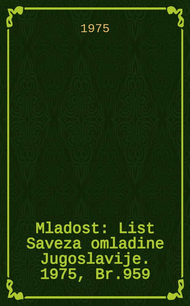 Mladost : List Saveza omladine Jugoslavije. 1975, Br.959