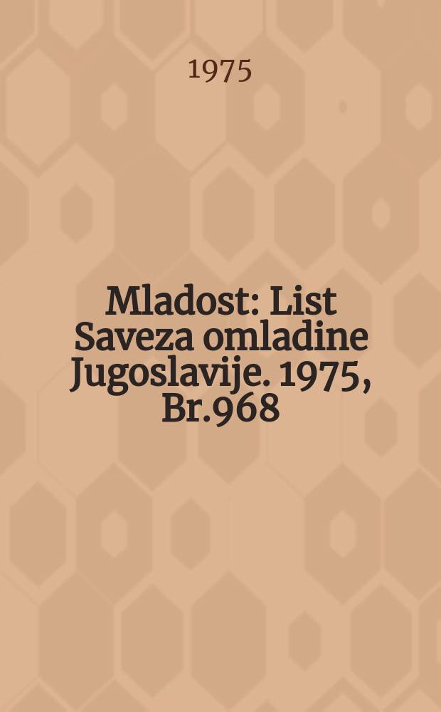 Mladost : List Saveza omladine Jugoslavije. 1975, Br.968