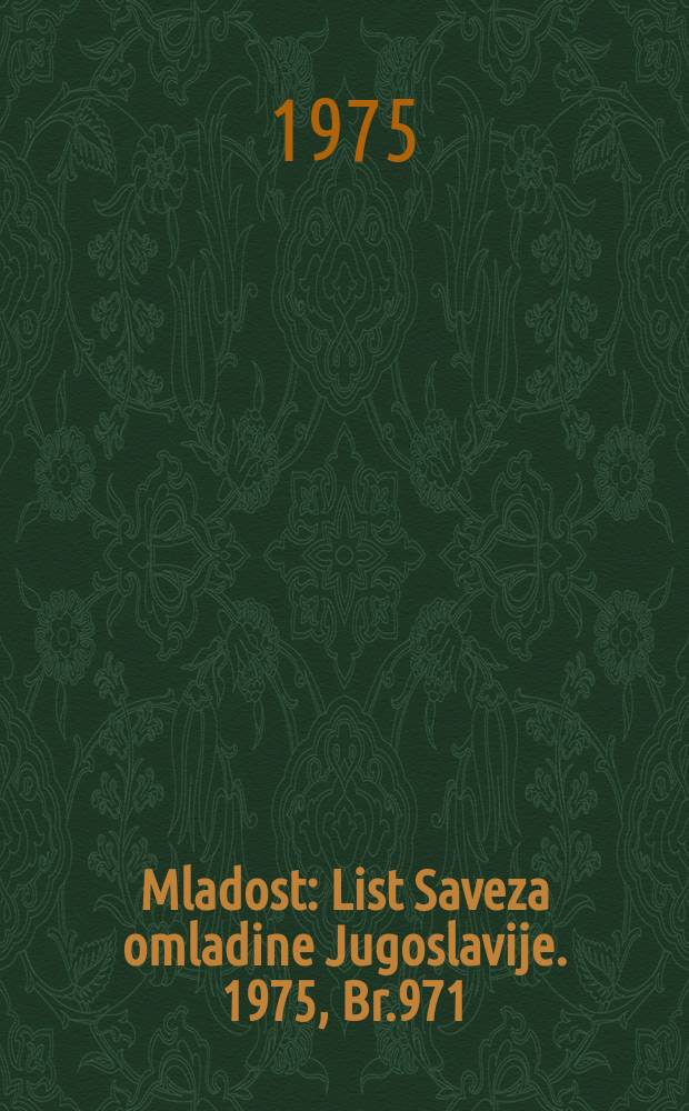 Mladost : List Saveza omladine Jugoslavije. 1975, Br.971
