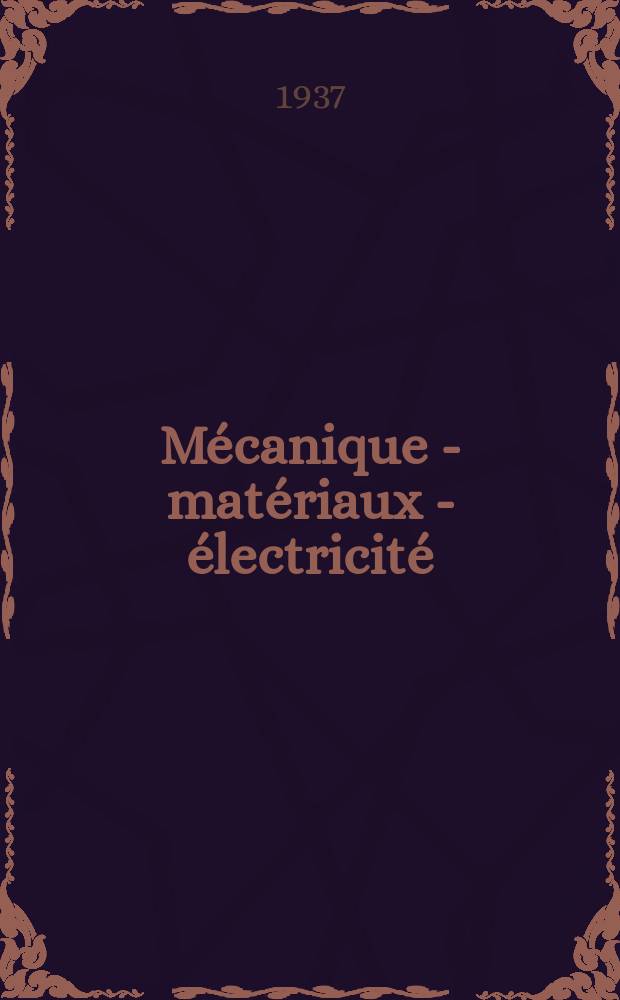 Mécanique - matériaux - électricité : Rev. mens. des techn novelles au service de l'industrie. Année21 1937, №273