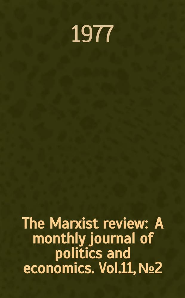 The Marxist review : A monthly journal of politics and economics. Vol.11, №2