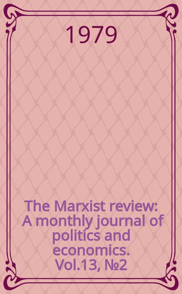 The Marxist review : A monthly journal of politics and economics. Vol.13, №2