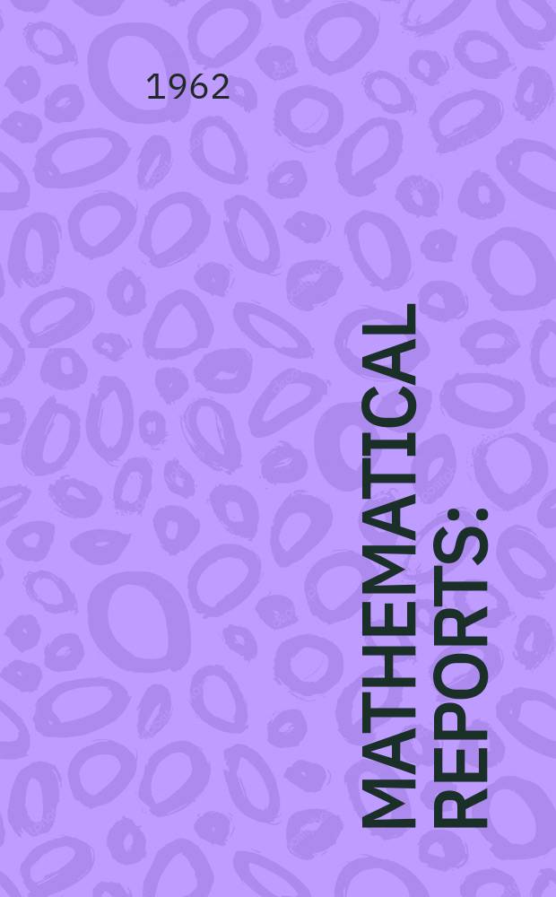 Mathematical reports : (Form. Studii şi cercetăn matematice). Anul13 1962, 2