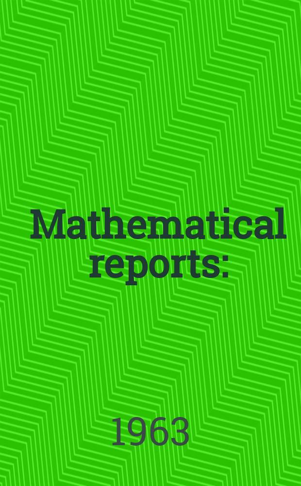 Mathematical reports : (Form. Studii şi cercetăn matematice). Anul14 1963, 2