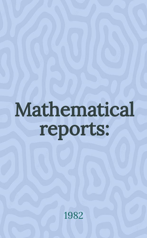 Mathematical reports : (Form. Studii şi cercetăn matematice). T.34, №4