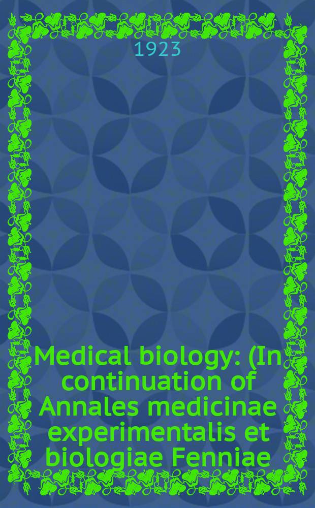 Medical biology : (In continuation of Annales medicinae experimentalis et biologiae Fenniae). T.4, Fasc.3