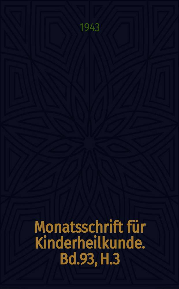 Monatsschrift für Kinderheilkunde. Bd.93, H.3/4