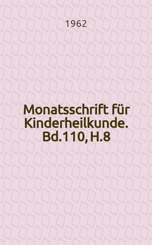 Monatsschrift für Kinderheilkunde. Bd.110, H.8