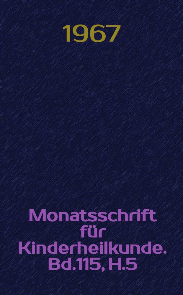 Monatsschrift für Kinderheilkunde. Bd.115, H.5