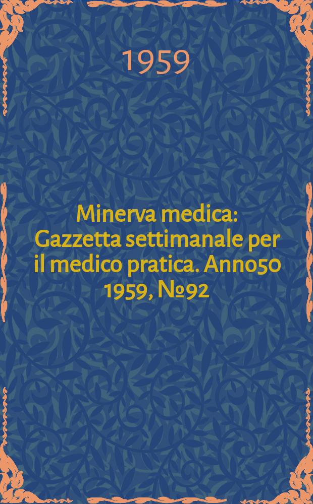 Minerva medica : Gazzetta settimanale per il medico pratica. Anno50 1959, №92