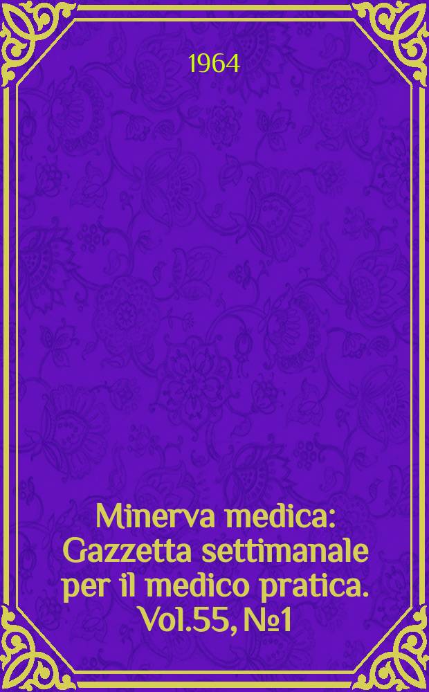 Minerva medica : Gazzetta settimanale per il medico pratica. Vol.55, №1/2