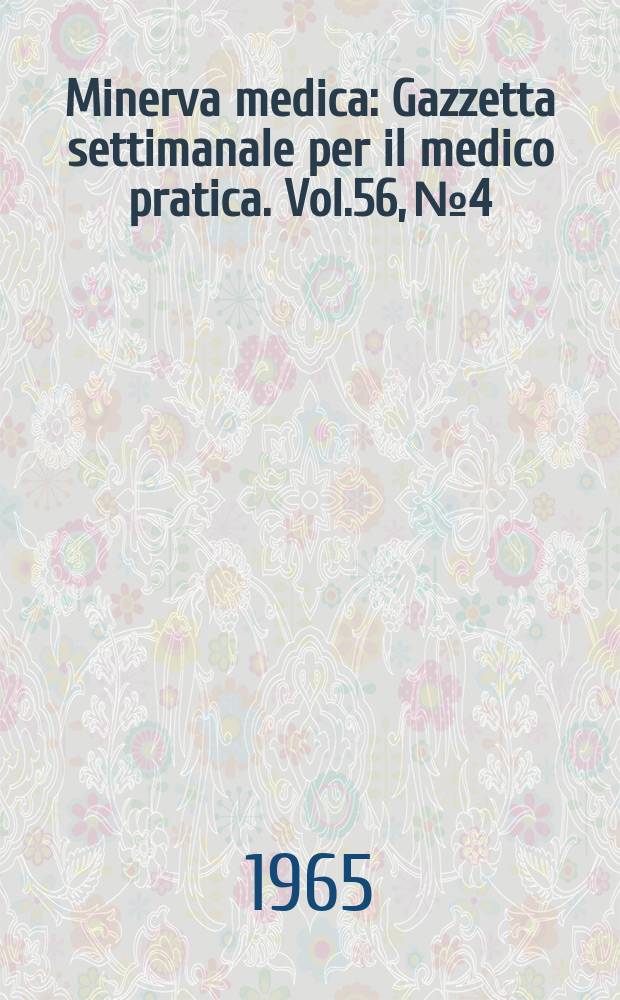 Minerva medica : Gazzetta settimanale per il medico pratica. Vol.56, №4