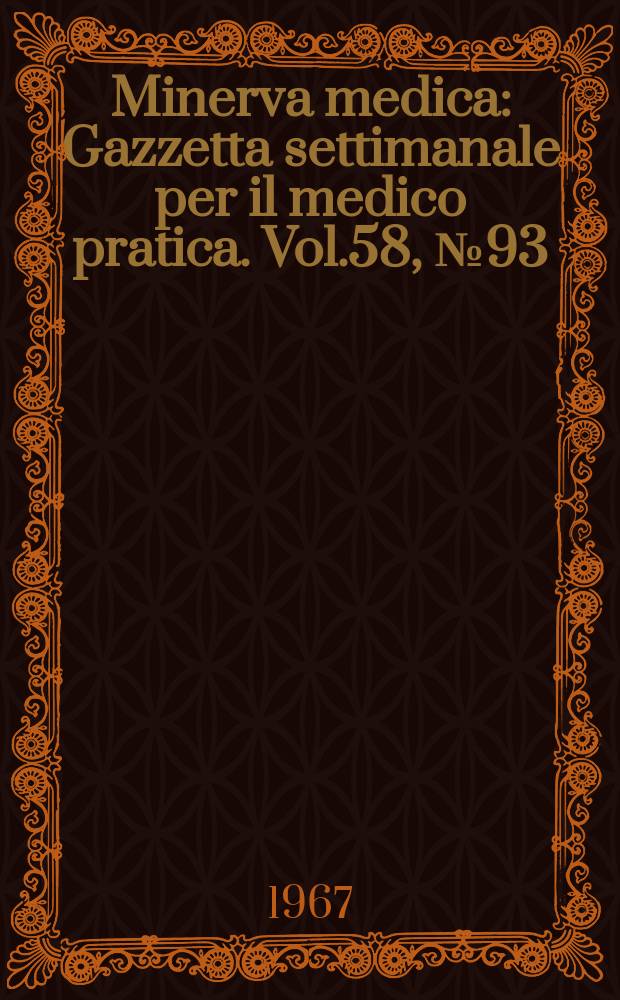 Minerva medica : Gazzetta settimanale per il medico pratica. Vol.58, №93