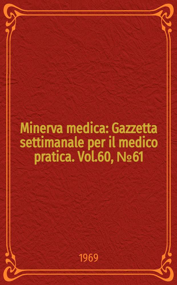 Minerva medica : Gazzetta settimanale per il medico pratica. Vol.60, №61
