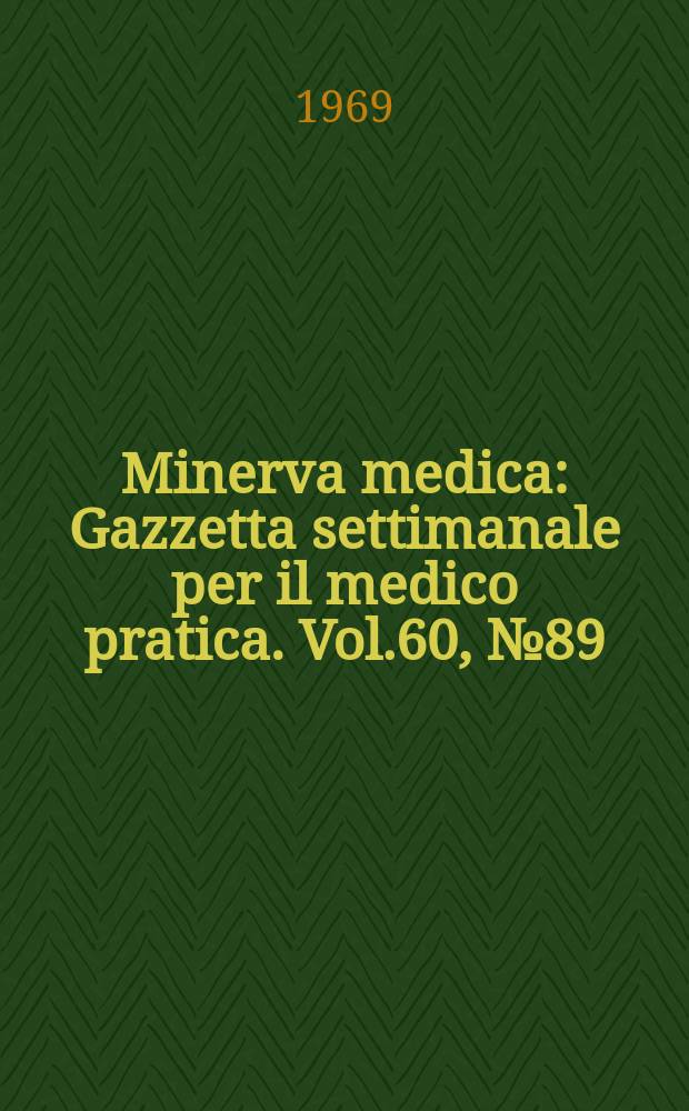 Minerva medica : Gazzetta settimanale per il medico pratica. Vol.60, №89