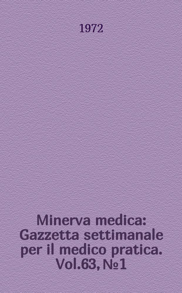 Minerva medica : Gazzetta settimanale per il medico pratica. Vol.63, №1