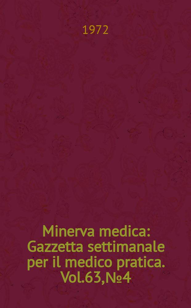 Minerva medica : Gazzetta settimanale per il medico pratica. Vol.63, №4