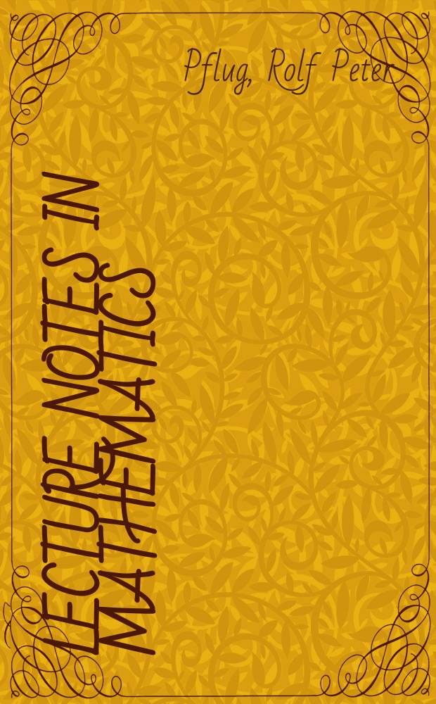 Lecture notes in mathematics : An informal series of special lectures, seminars and reports on mathematical topics : Holomorphiegebiete, pseudokonvexe Gebiete und das Levi-Problem