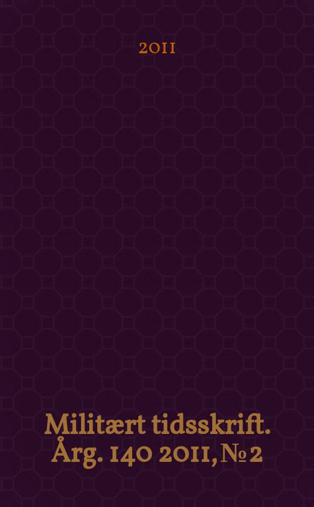 Militært tidsskrift. Årg. 140 2011, № 2